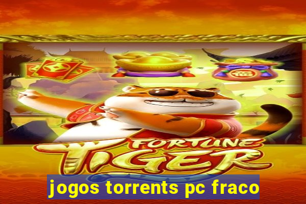 jogos torrents pc fraco